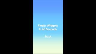 Flutter Widgets in 60 seconds: Stack