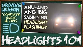 Iba't-ibang Paraan ng Paggamit ng Headlight Flashing || Headlights 101