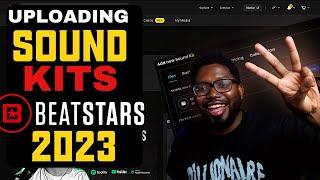 Learn How To Upload Sound And Drum Kits Like A Pro! | BeatStars TUTORIAL (2023 UPDATE)