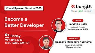 2023 Guest Speaker Session #10 | Sandhika Galih - Become a Better Developer