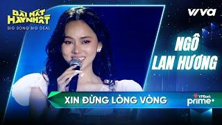 Xin Đừng Lòng Vòng - Ngô Lan Hương | Bài Hát Hay Nhất 2022 - Big Song Big Deal