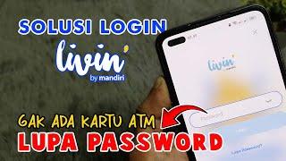 Cara Mengatasi Login Livin Mandiri Lupa Password, Tidak Ada Kartu ATM | BKD tutorials