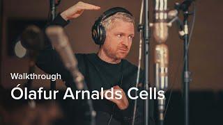 Walkthrough: Ólafur Arnalds Cells