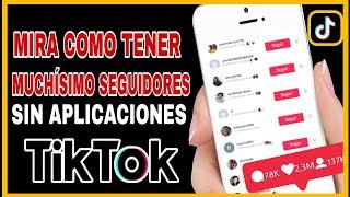 cómo GANAR MUCHÍSIMO SEGUIDORES EN (TIKTOK) en UN DÍA  SIN APLICACIONES 