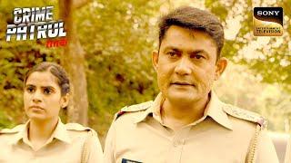 इस Case से जुड़े लोग क्यों छुपा रहे हैं सच? | Crime Patrol | Inspector Series