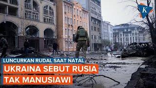 Luncurkan Rudal Balistik di Hari Natal, Ukraina Sebut Rusia Tak Manusiawi