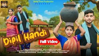 DIPIL HANDI ( SOHRAI SPECIAL ) NEW SANTALI VIDEO 2024 | JIGAR & MOMO | SIROM SOREN & LEGEM KUNAMI