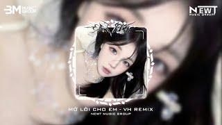 [FULL] MỞ LỐI CHO EM (VH REMIX) - ĐẬM SÂU RỒI CŨNG RẼ HAI, ANH NGỠ RẰNG TÌNH SẼ KHÔNG PHAI REMIX