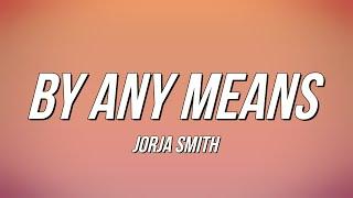 Jorja Smith - By Any Means (Lyrics)