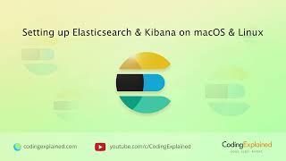 Setting up Elasticsearch & Kibana on macOS & Linux