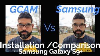 GCAM Google Camera - Samsung Galaxy S9 Plus (Tutorial and Comparison)