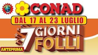 Volantino CONAD dal 17 al 23 Luglio 2024 SUPER #ANTEPRIMA 🟩⬜️🟥  #settimana   7 GIORNI FOLLI