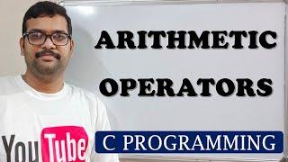 08 - ARITHMETIC OPERATORS - C PROGRAMMING