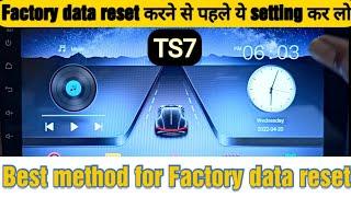 Best method for Factory data reset of TS7 Android car stereo | Also restore all inbuilt applications