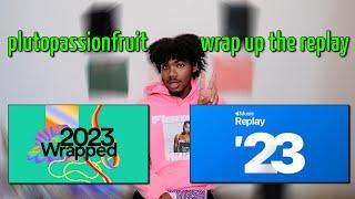 wrap up the replay w/plutopassionfruit | Apple Music Replay + Spotify Wrapped Review |