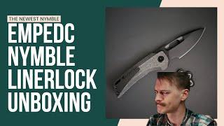 ANOTHER NYMBLE FOR THE COLLECTION - EMPEDC Nymble Liner Lock Unboxing