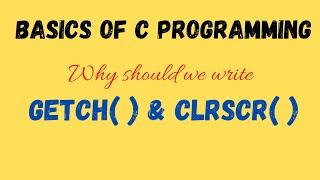 Use of getch() and clrscr() functions