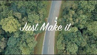 Just Make It!