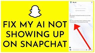 How To Fix My AI Not Showing Up On Snapchat (Solution)