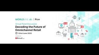 WL RISE 2022 - Decoding The Future Of Omnichannel Retail