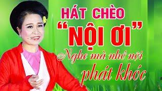 [Hát chèo] - NỘI ƠI - Nghe hát mà NHỚ BÀ NỘI PHÁT KHÓC - NSUT Minh Phương hát Ngọt như mía lùi