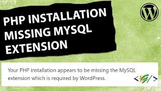 Fix Your PHP installation appears to be missing the MySQL extension which is required by WordPress