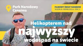 Wenezuela - Park Narodowy Canaima - Filmowy Świat Rainbow - sezon 8, odcinek 2