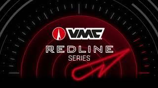 VMC® | The All-New Redline Series is Here