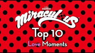 Miraculous Ladybug |  Top 10 Love Moments  | Tales of ladybug & Cat Noir