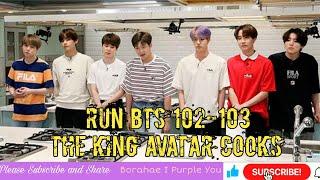 RUN BTS EP 102-103 FULL EPISODE ENG SUB | BTS THE KING AVATAR COOKS.