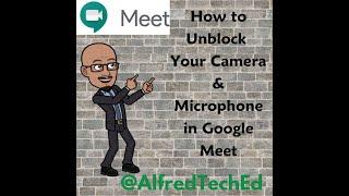 How to Unblock Your Camera & Microphone in Google Meet