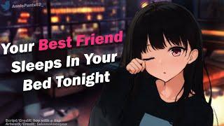Your Best Friend Sleeps In Your Bed Tonight  [F4M] [ASMR Roleplay] [Friends to Lovers]