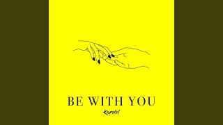 Be with You