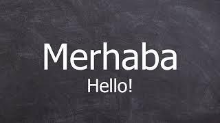 How to Pronounce Merhaba (Hello in Turkish)