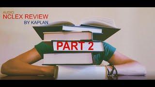 NURSING LECTURE NCLEX REVIEW (KAPLAN AUDIO) PART 2