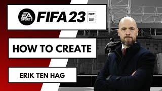 How to Create Erik ten Hag - FIFA 23 Lookalike