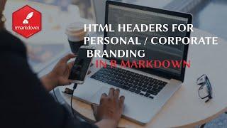 HTML Headers in RMarkdown Documents For Personal/Corporate Branding