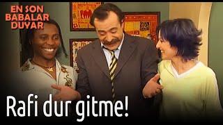 Rafi Dur Gitme! - En Son Babalar Duyar