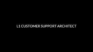 L1 CUSTOMER SUPPORT ARCHITECT