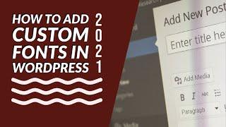 How to Add Custom Fonts in WordPress | WordPress