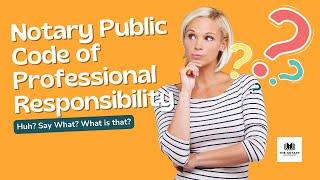 Monday QA: Notary Public Code of Professional Responsibility