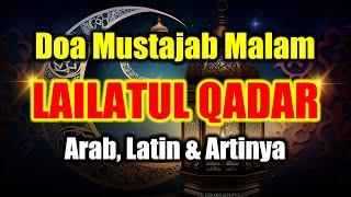 Doa Malam Lailatul Qadar Arab, Latin dan Artinya | Amalan Bacaan Doa Bertemu Lailatul Qadar