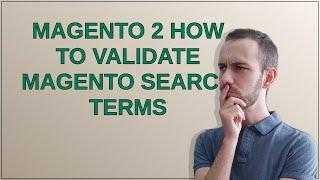Magento 2 How to validate magento search terms
