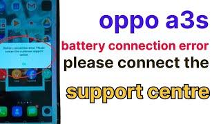 oppo a3s battery connector error please connect the support centre problem solve