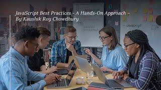 JavaScript Best Practices - A Hands On Approach