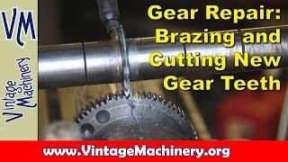 Broken Gear Repair:  Brazing Up and Machining New Teeth