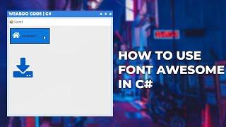 How To Use Font Awesome | C# - VISUAL STUDIO