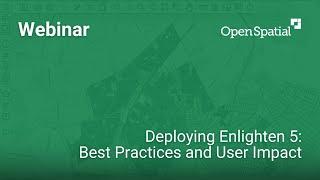 Deploying Enlighten 5: Best Practices and User Impact