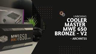 Unboxing & Installing | Cooler Master MWE 650 Bronze - V2 | Power Supply / PSU