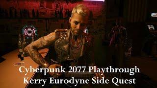 Cyberpunk 2077 Playthrough - Kerry Eurodyne Side Quest In Chronological Order